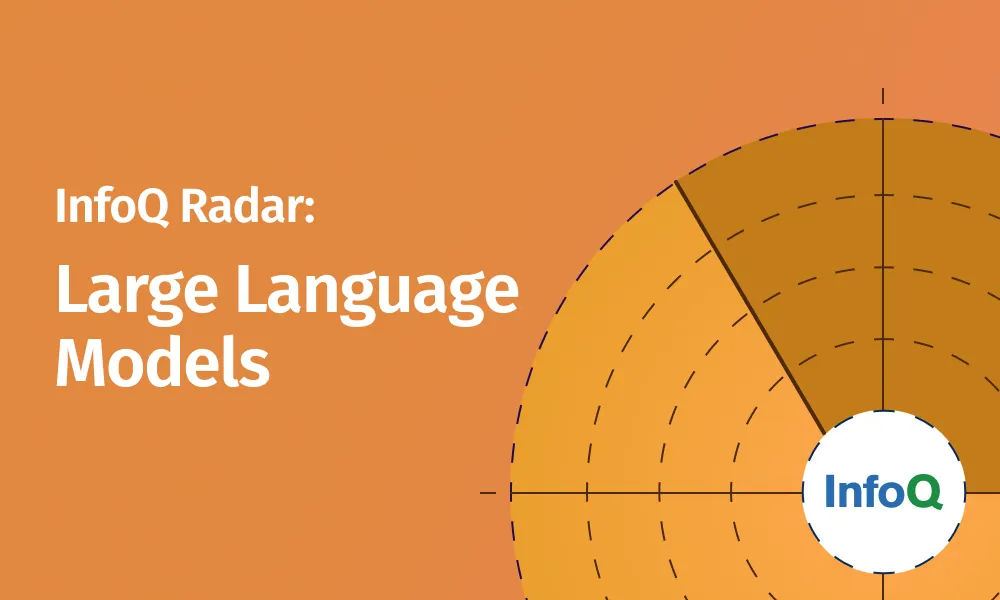 Cover image for InfoQ Radar: Large Language Models